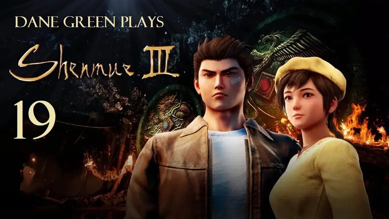 Dane Green Plays Shenmue III Part 19