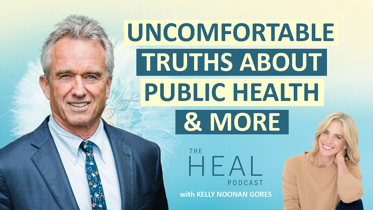 Robert F. Kennedy Jr.: Exploring Some Uncomfortable Truths About Public Health & the Powers That Be