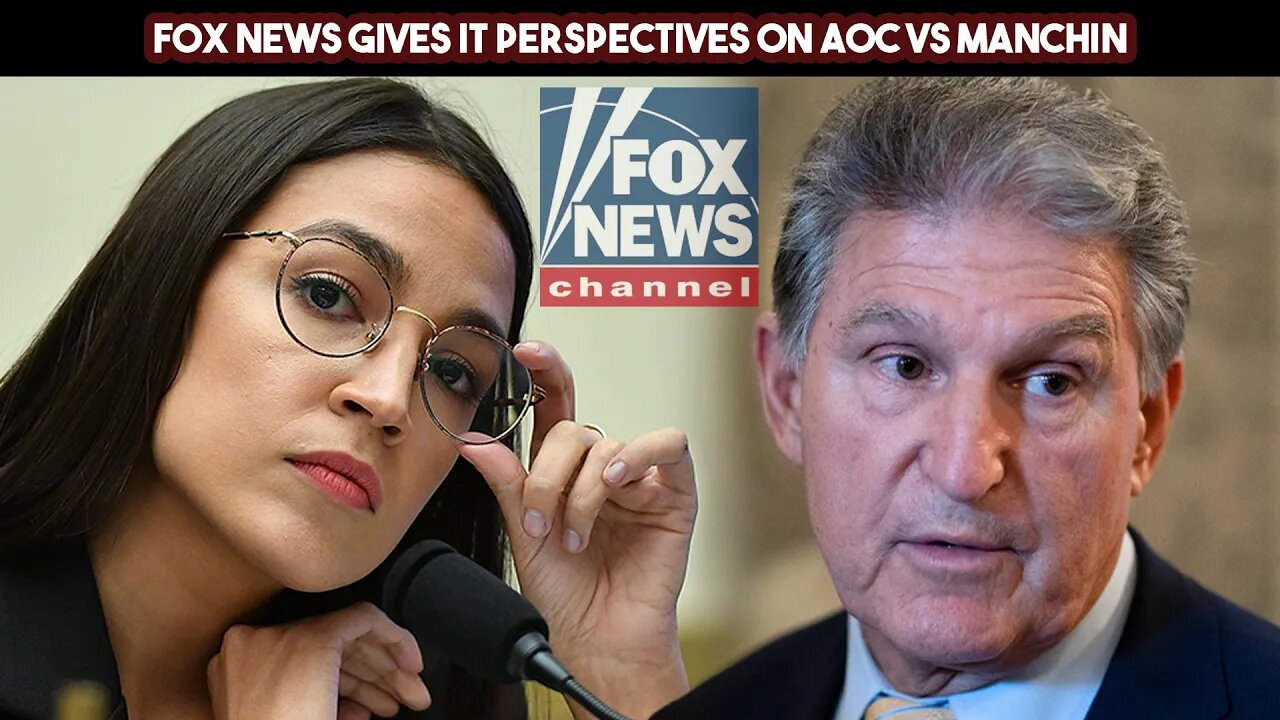 Fox News Gives It Perspectives On AOC VS Manchin