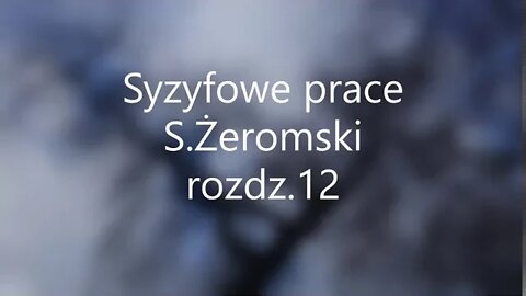 Syzyfowe prace - S.Żeromski rozdz. XII audiobook