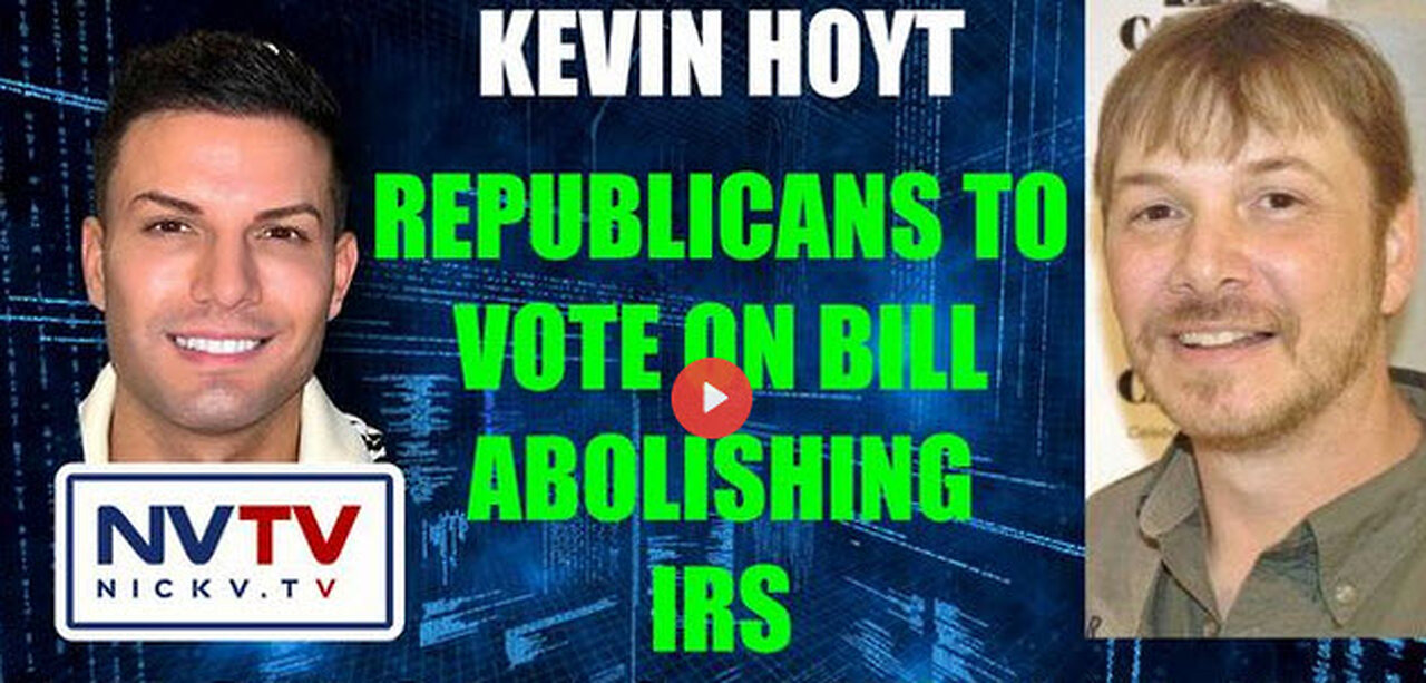 Kevin Hoyt Discusses Republicans To Vote On Bill Abolishing IRS with Nicholas Veniamin