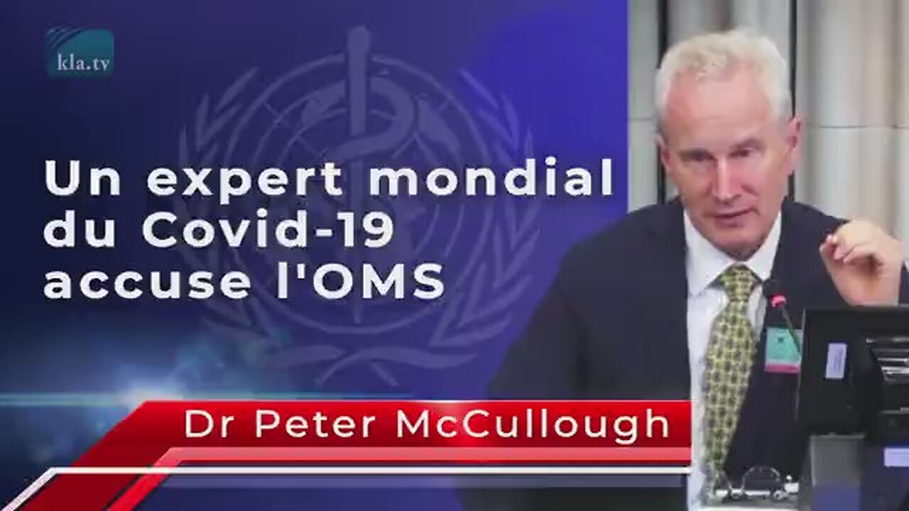 Le Dr McCullough, expert mondial du Covid-19, accuse l'OMS