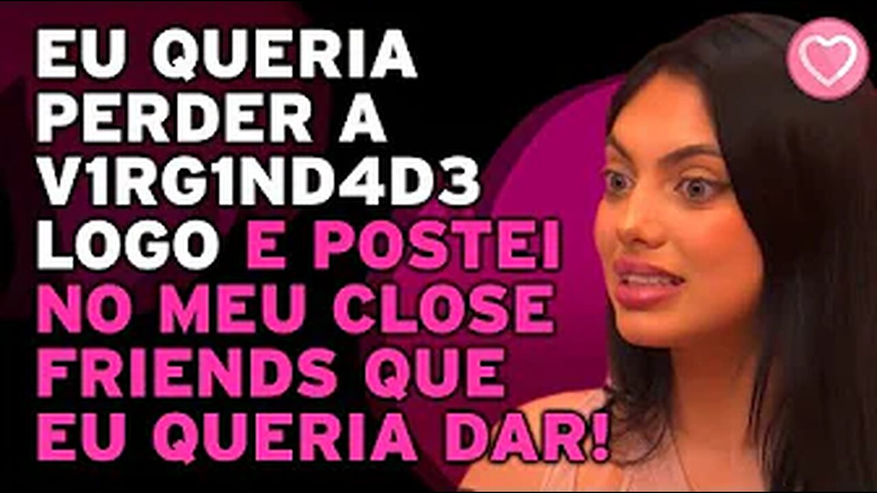 BRENDA TRINDADE conta COMO PERDEU a V1RG1ND4D3!