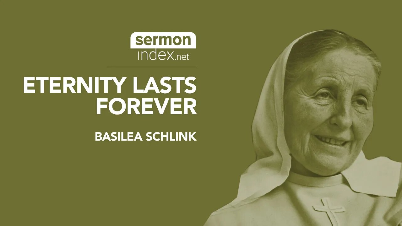 (Audio Sermon Clip) Eternity Lasts Forever by Basilea Schlink