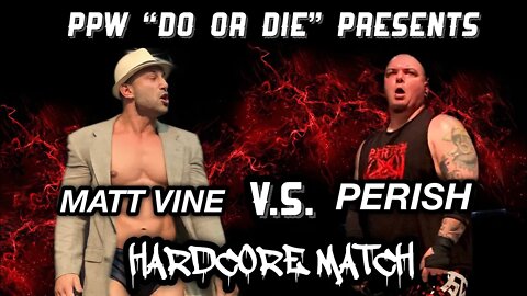 Perish will go against Matt Vine in a Hardcore Match at PPW: DO OR DIE