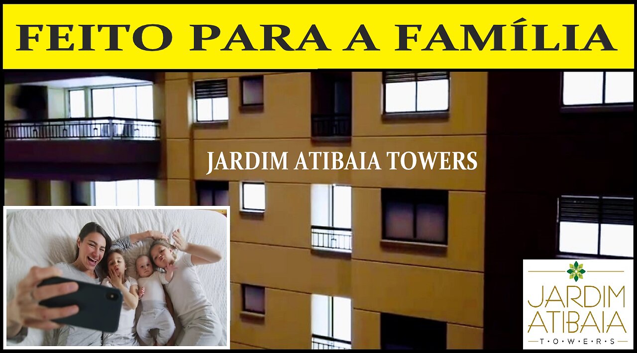 JARDIM ATIBAIA TOWERS - FEITO PARA A FAMÍLIA