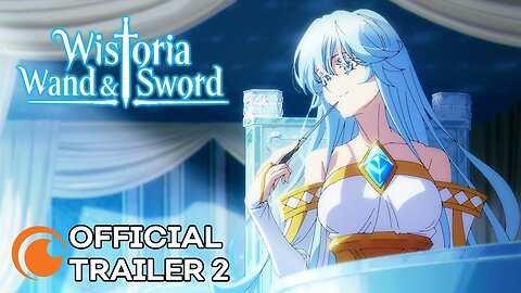 Wistoria: Wand and Sword | OFFICIAL TRAILER 2