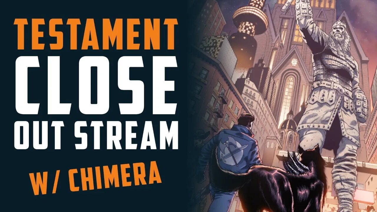 TESTAMENT Close-out Stream w/ Chimera