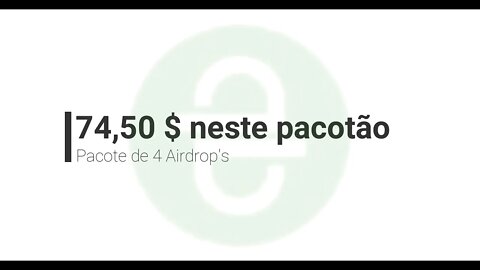 Finalizado - Airdrop - Pacotão de 4 - Soma de 74,5 $ - Aproveite saque inicia 21/09/2020