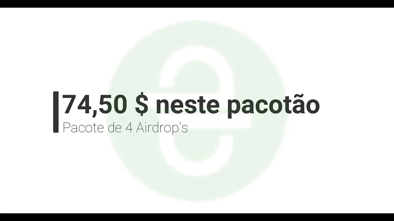 Finalizado - Airdrop - Pacotão de 4 - Soma de 74,5 $ - Aproveite saque inicia 21/09/2020