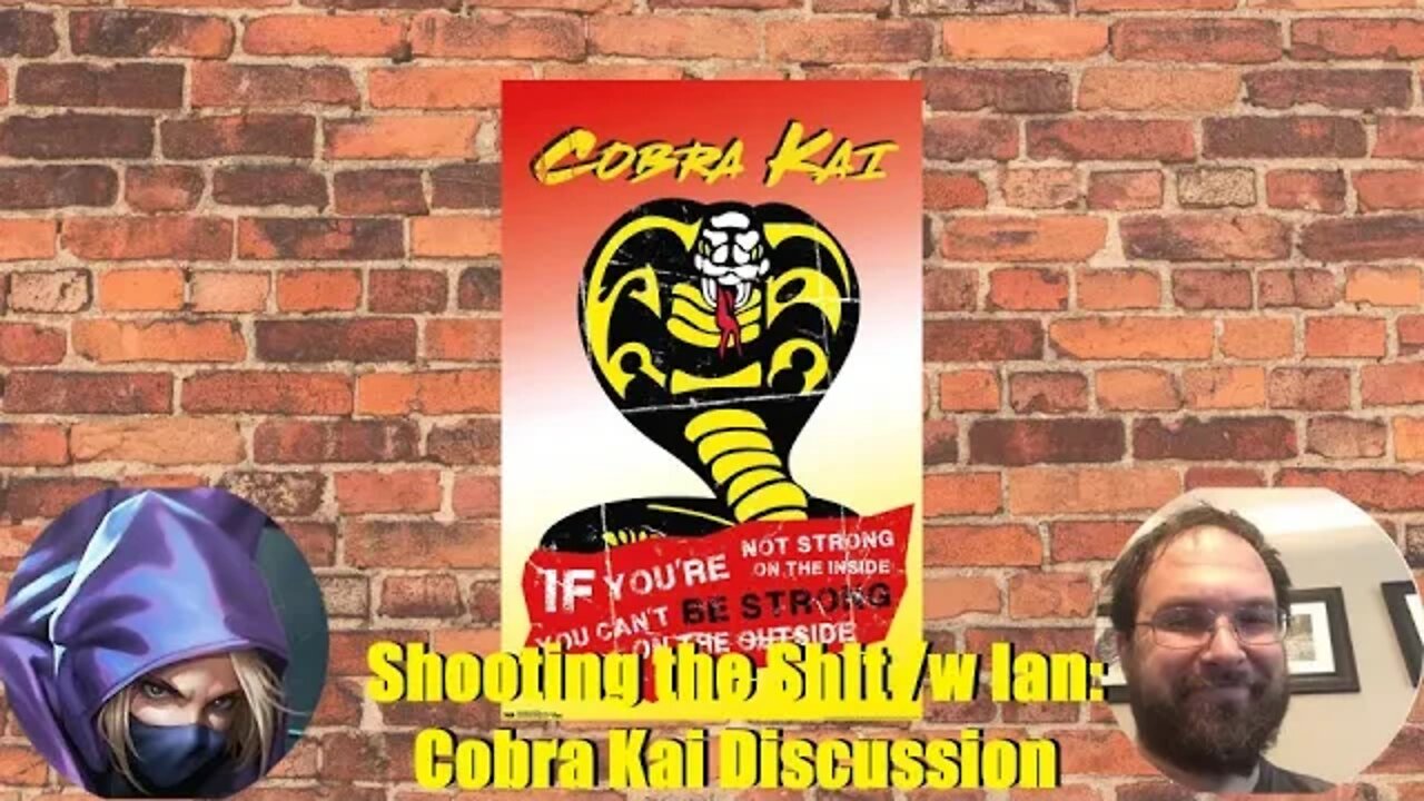 Shooting the Shit w/ Ian: Cobra Kai Talk