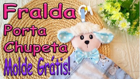 Como Fazer Fralda Porta chupeta de Bichinho Ovelhinha (MOLDE GRÁTIS!)