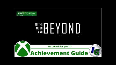 To the Moon and Beyond Achievement Guide - No Launch for you 7 of 7