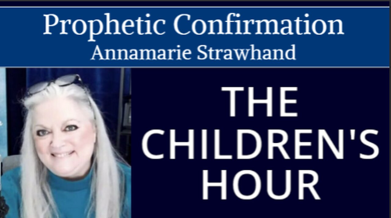 Prophetic Confirmation! God Has Heard Our Prayers For The Children! It Is The Children's Hour! 1/6/23