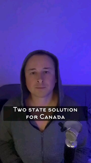 Say YES to the 2 States Solution in Canada!