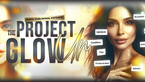 🔥THE PROJECT GLOW UP SUBLIMINAL: TE QUEDAN 6 MESES PARA ALCANZAR TUS METAS HÁBITOS Y PRODUCTIVIDAD 🚀