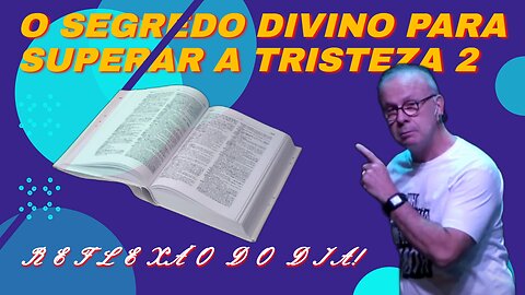 O SEGREDO DIVINO PARA SUPERAR A TRISTEZA 2 | Ricardo Gondim