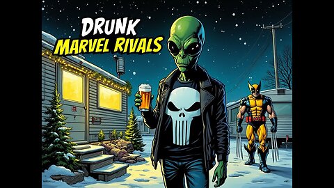 DRUNK MARVEL RIVALS