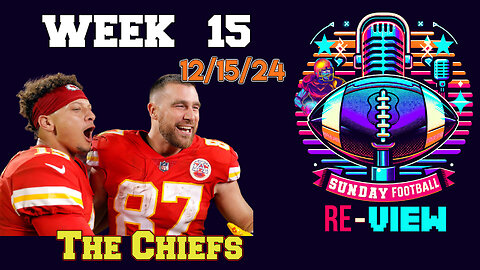 We're Talking The Chiefs | Week 15