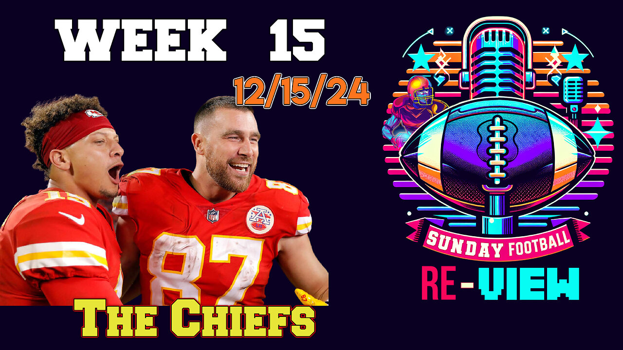 We're Talking The Chiefs | Week 15