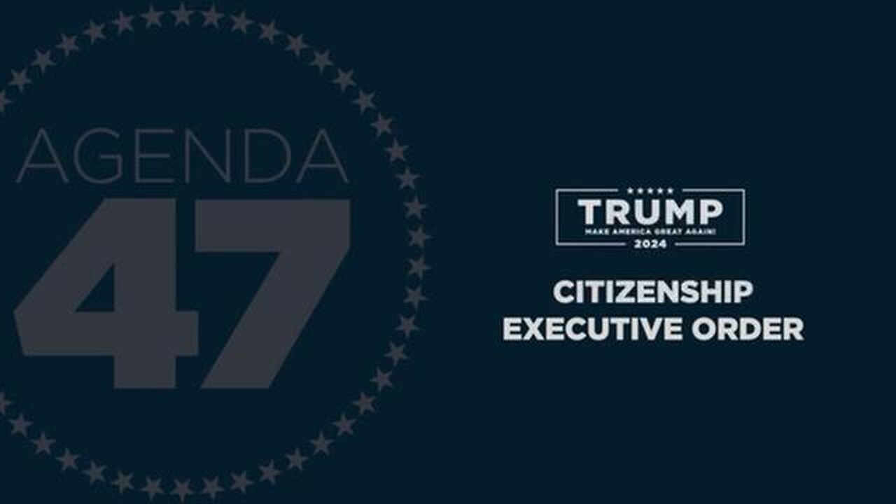 Agenda47: Day One Executive Order Ending Citizenship for Children of Illegals and Outlawing Birth To