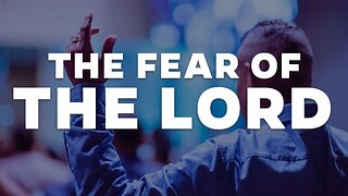 The Fear of The Lord