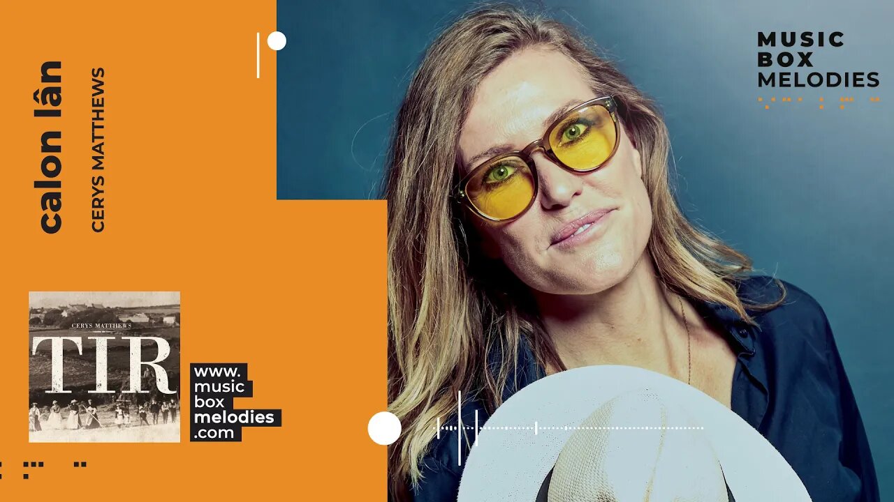 [Music box melodies] - Calon Lân by Cerys Matthews