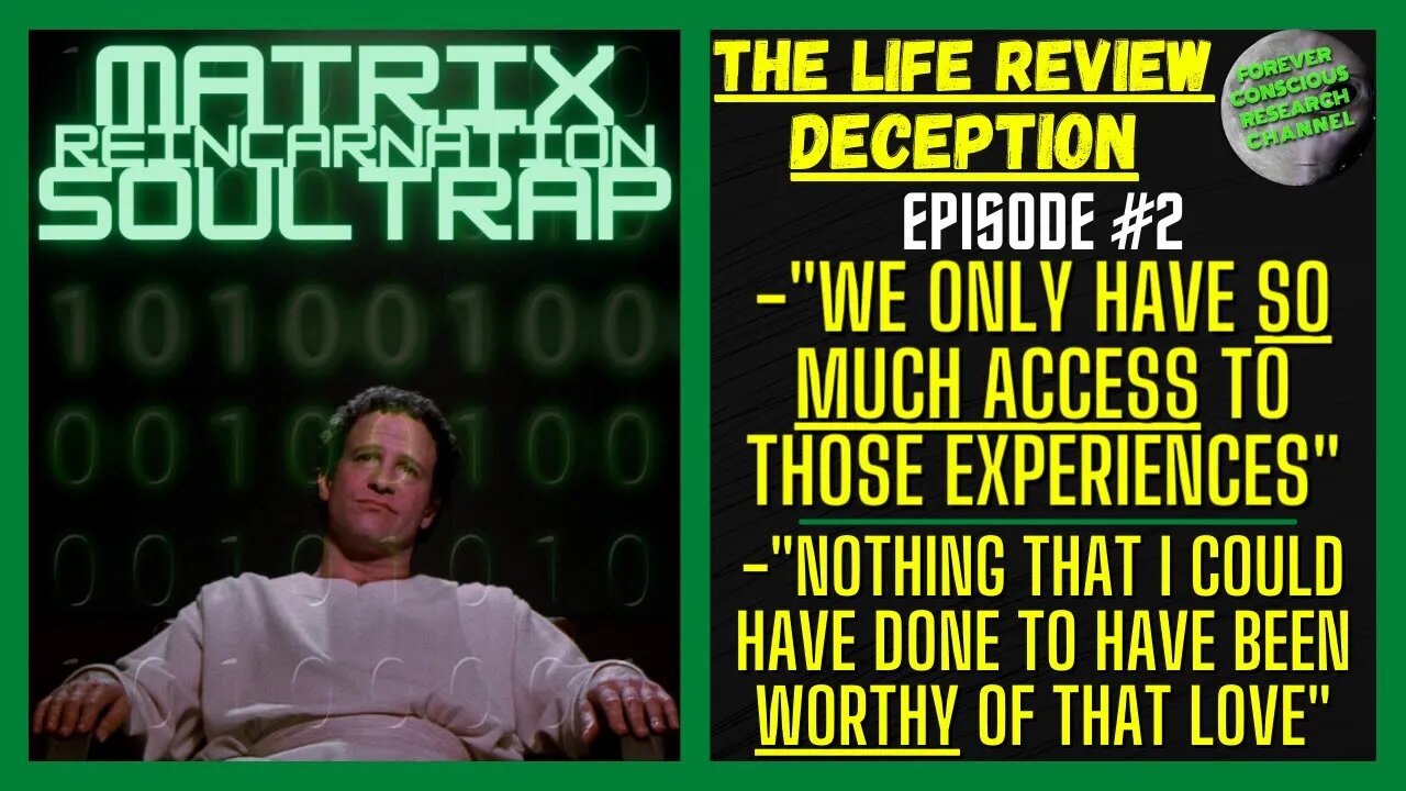 #2 NDE Life Review DECEPTION Unworthy of Love & Only So Much Access | Matrix Reincarnation Soul Trap