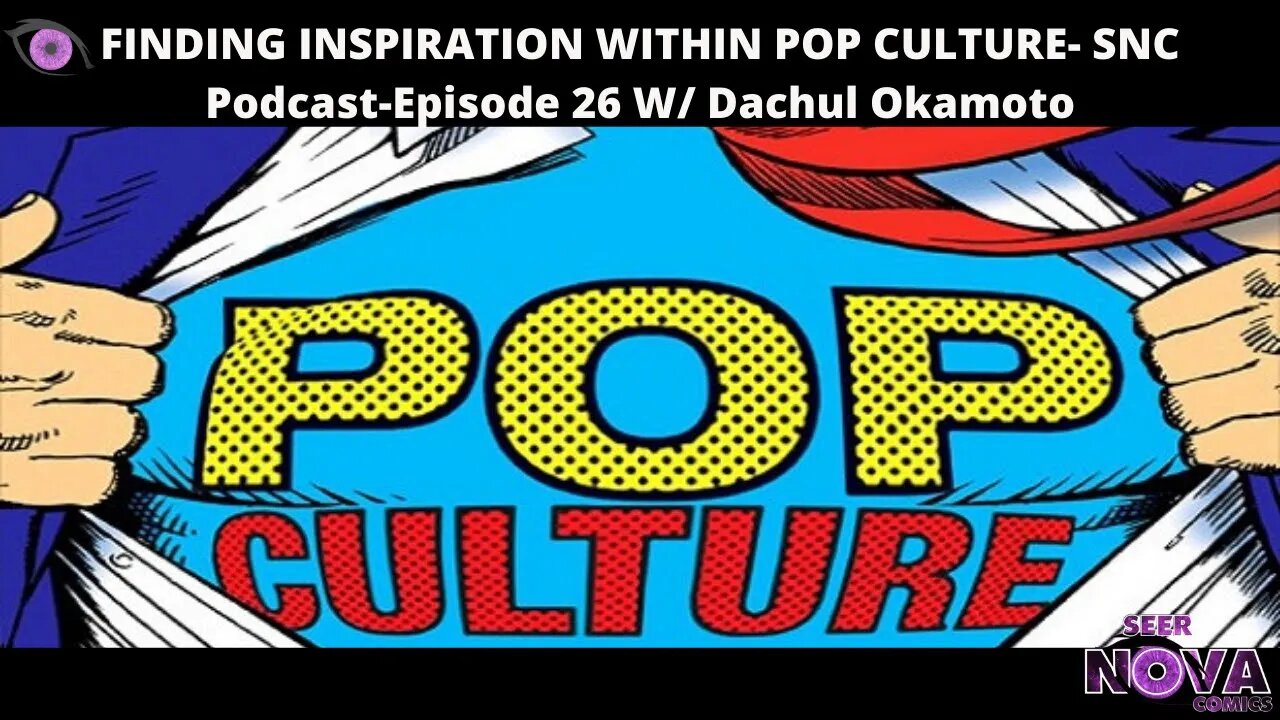 Finding inspiration within pop culture- SNC Podcast Episode 26 W/ Dachul Okamoto