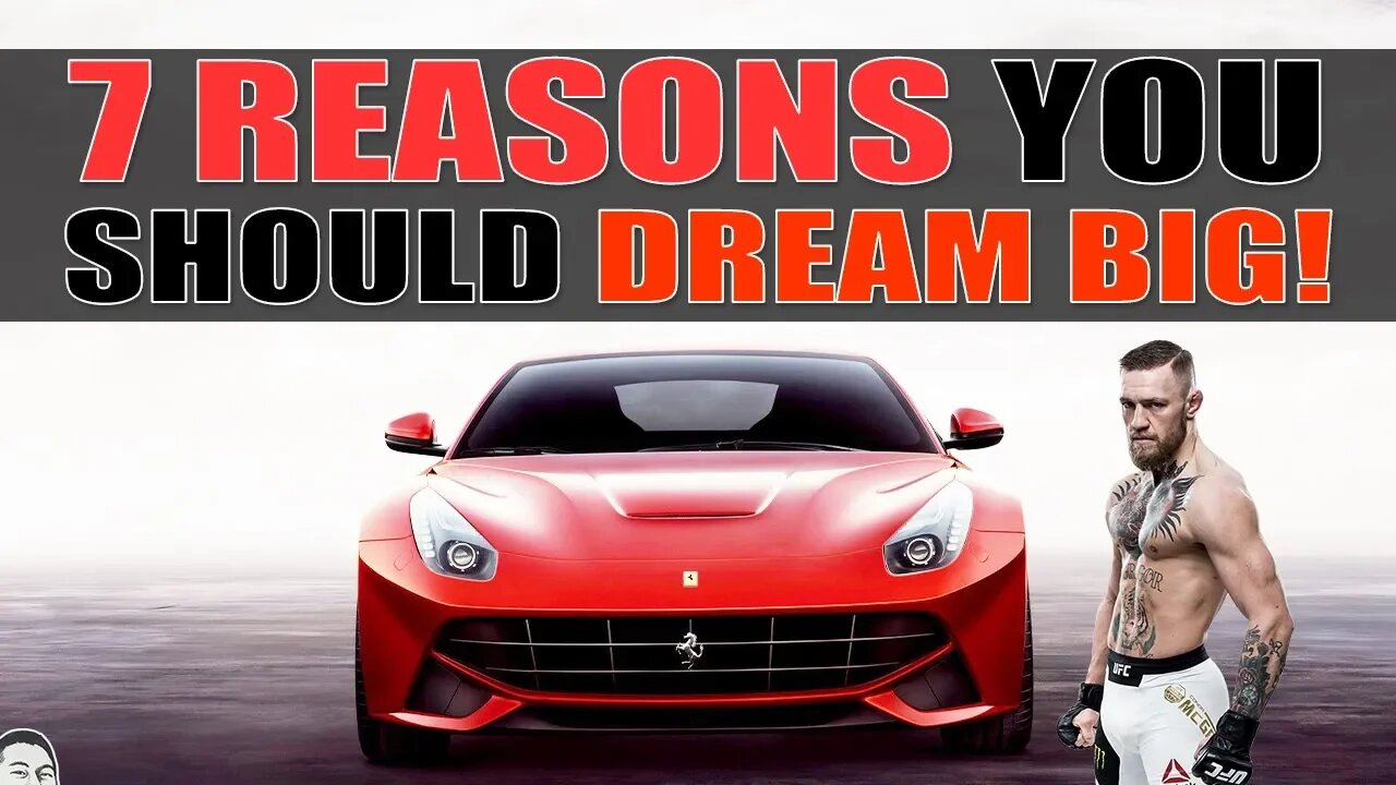 7 REASON WHY YOU SHOULD DREAM BIG! - 017