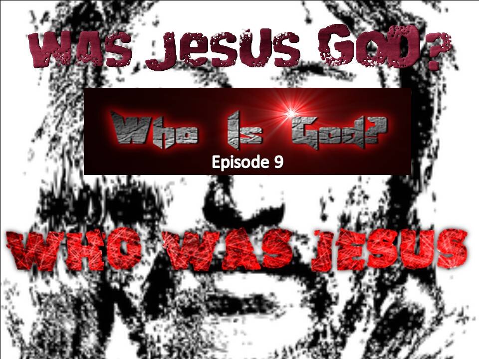 Who Is God? Episode 9