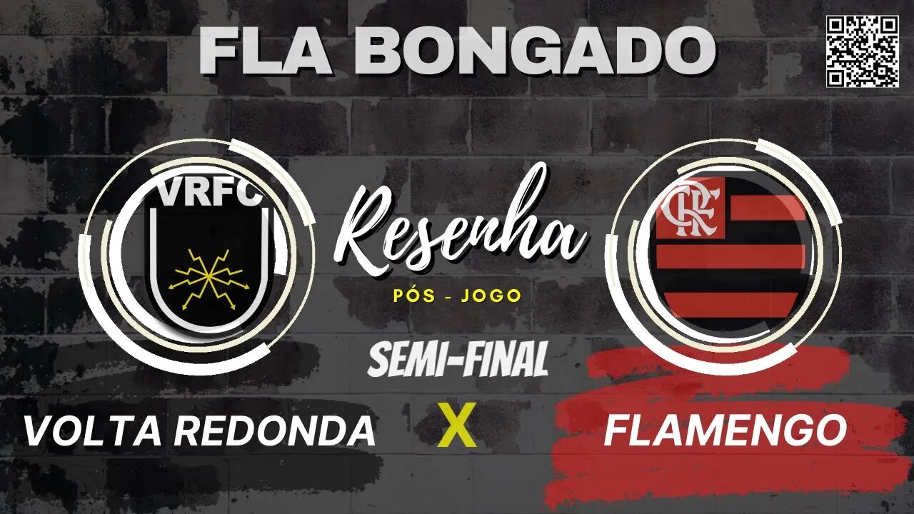 RESENHA PÓS-JOGO VOLTA REDONDA X FLAMENGO | CANAL FLA BONGADO |