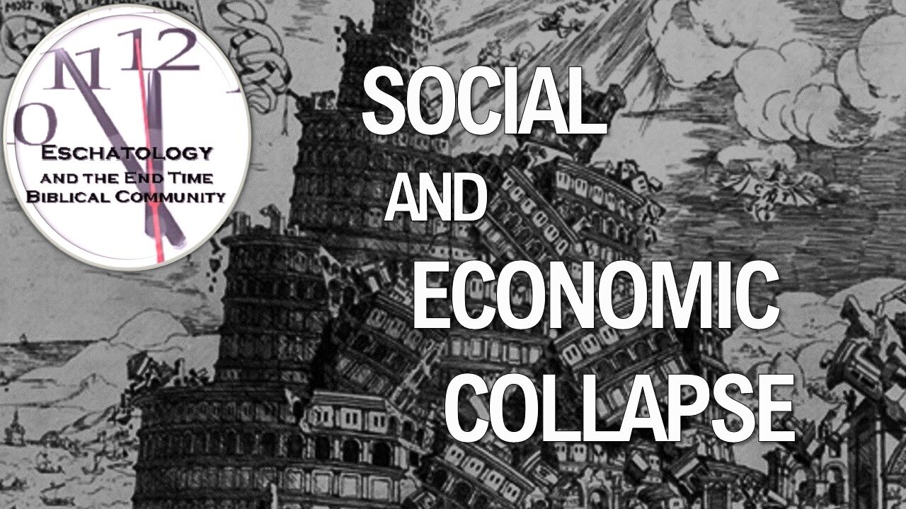 12/31/22 Eschatology and the End Time Biblical Community - Social and Economic Collapse