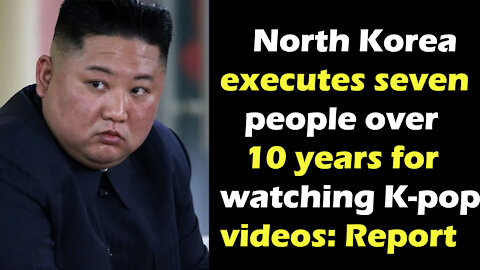 Report says North Korea executes Seven people for watching Videos