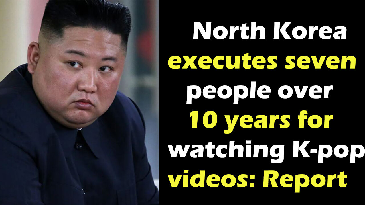 Report says North Korea executes Seven people for watching Videos