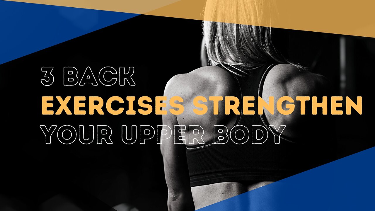 3 Back Exercises to Strengthen Your Upper Body