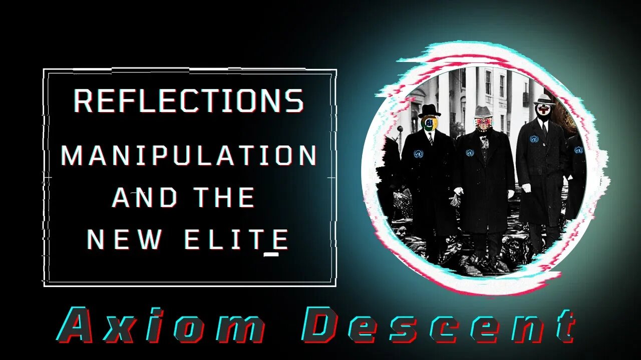 Reflections: Manipulation and the New Elite.