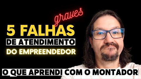 5 erros graves de atendimento do empreendedor