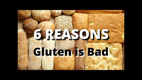 6 Reasons Why Gluten is BAD