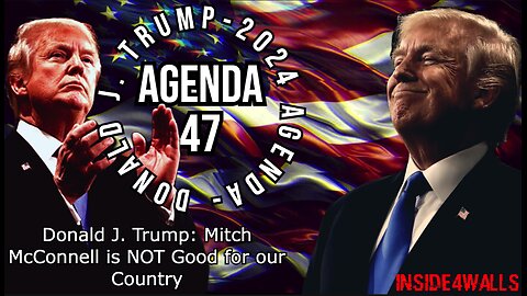 Donald J. Trump’ Agenda 47 Archive-Donald J. Trump: Mitch McConnell is NOT Good for our Country