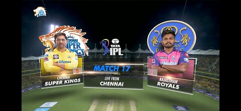 IPL HIGHLIGHTS MATCH 17 CSK vs RR