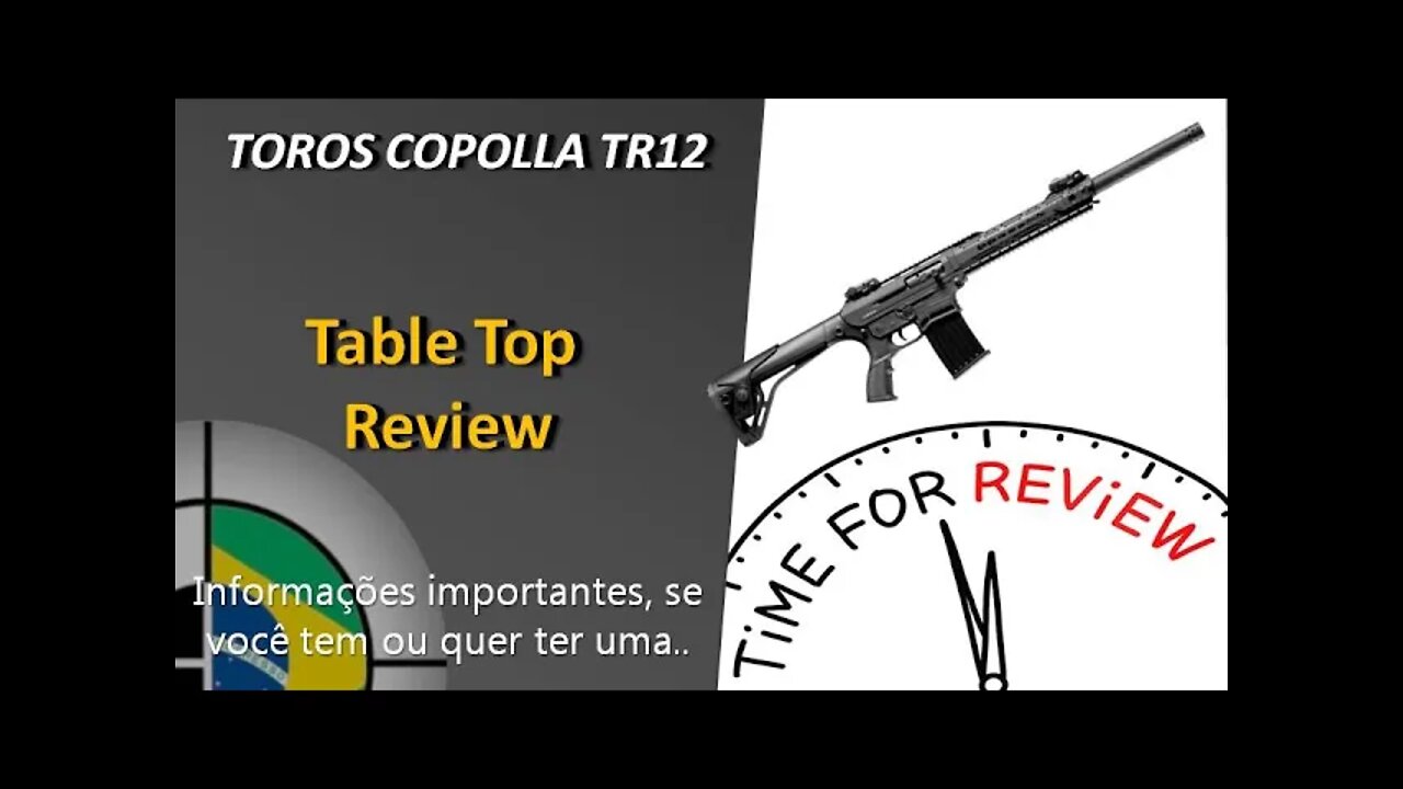 Table Top Review (PT-BR) - Copolla TR12 .12GA Mag-Fed Shotgun (Toros Arms)