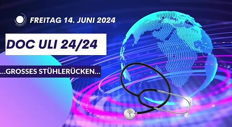 June 14, 2024..🚑🇪🇺 ...DOC ULI...24/24…"..GROSSES STÜHLERÜCKEN.."..🇪🇺🚑..🇨🇭🇦🇹🇩🇪