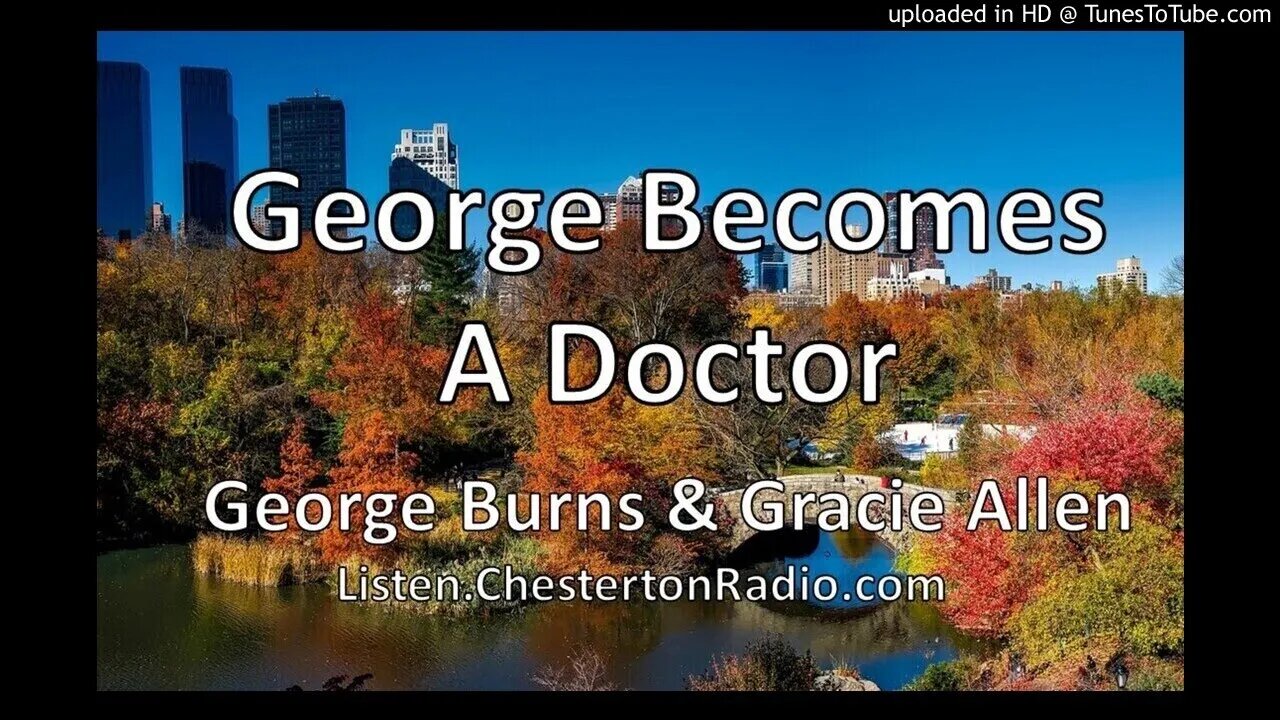 George Becomes A Doctor - George Burns & Gracie Allen - Family Comedy