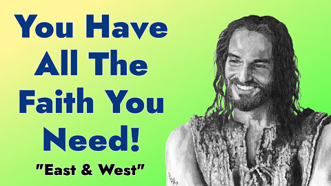 East & West #27, You Have All the Faith You Need!