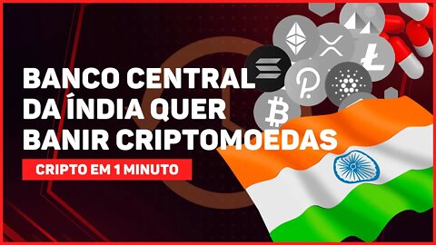 C1: BANCO CENTRAL DA ÍNDIA QUER BANIR CRIPTOMOEDAS