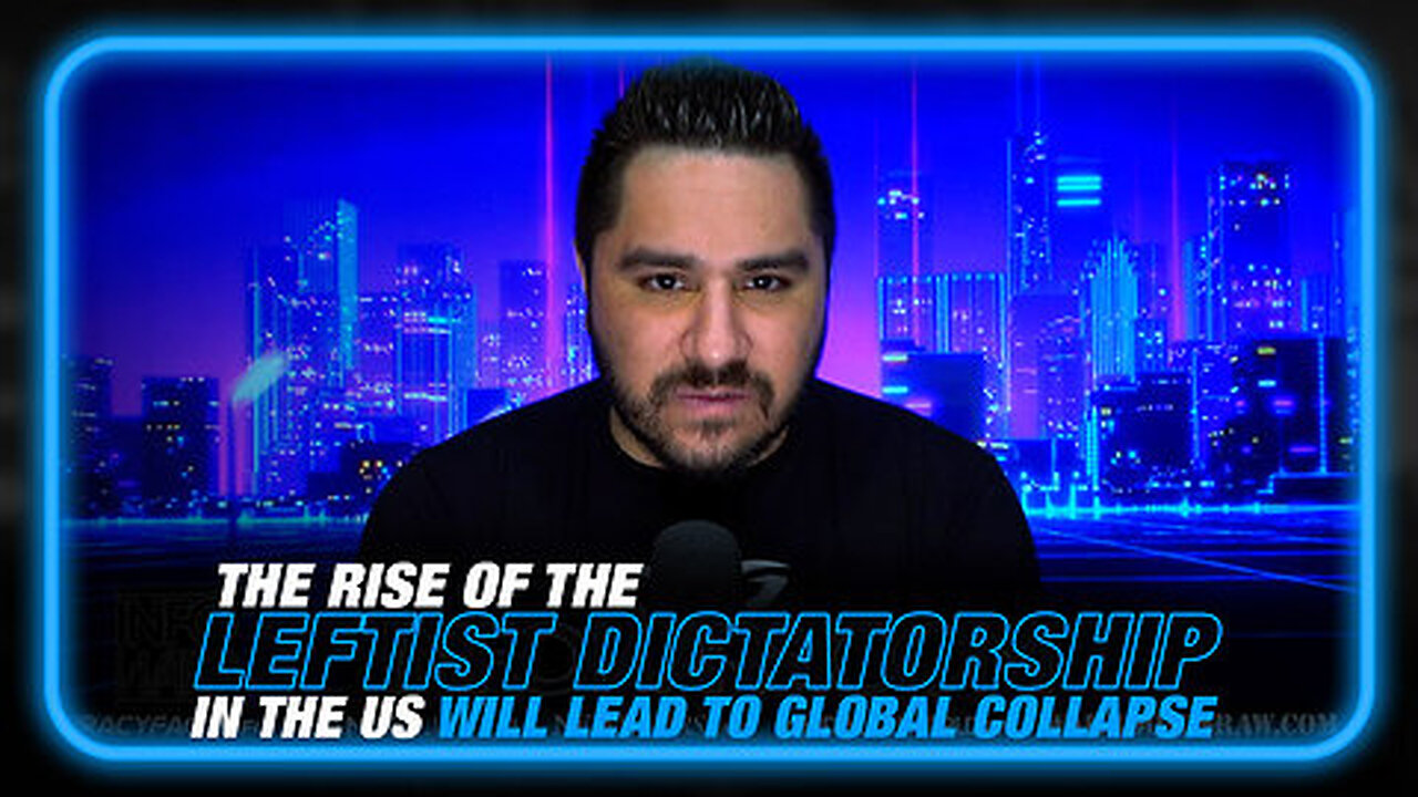 The Rise of the Leftist Dictatorship in America Will Lead to Global
