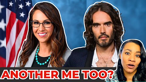 Russel Brand Accused of A Seggs Crime | Rep Lauren Boerbert Gets Frisky w/side Piece