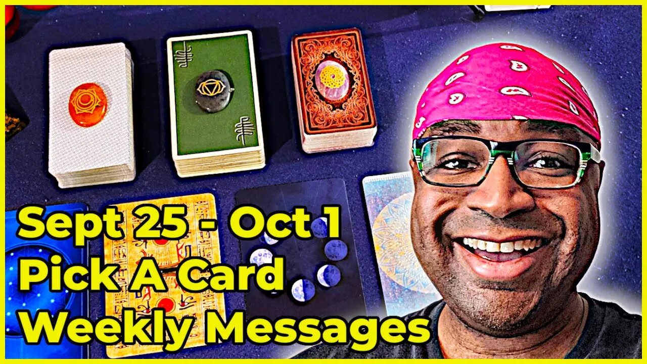 Pick A Card Tarot Reading - Sept 25 - Oct 1 Weekly Messages