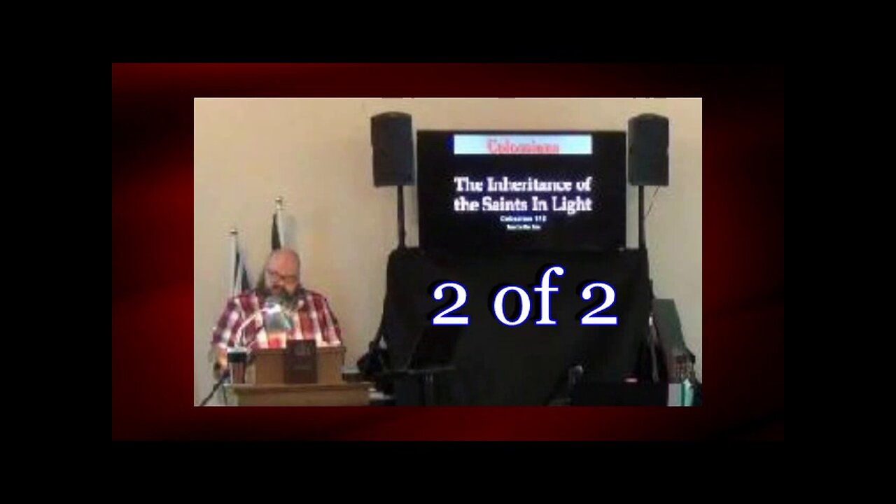 010 The Inheritance of the Saints in Light (Colossians 1:12) 2 of 2